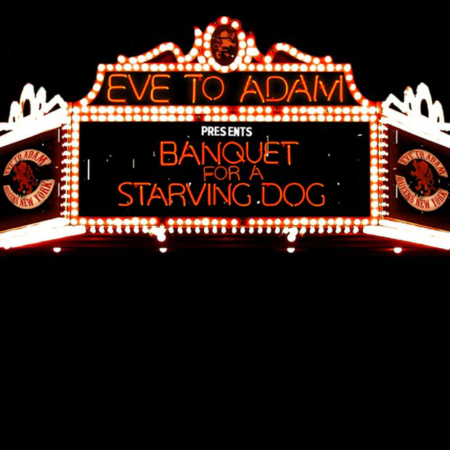 Eve to Adam - Banquet for a Starving Dog