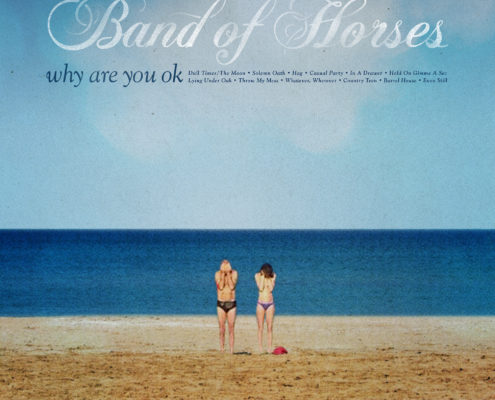 Band Of Horses - Why Are You OK?