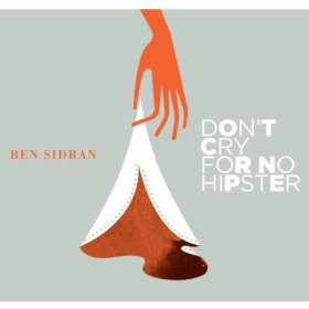 Ben Sidran - Don't Cry For No Hipster