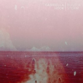Gabriella Hook - Build a Storm