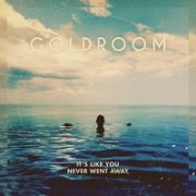 Goldroom - It's Like You Never Went Away