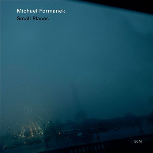 Michael Formanek - Small Places