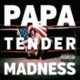 PAPA - Tender Madness