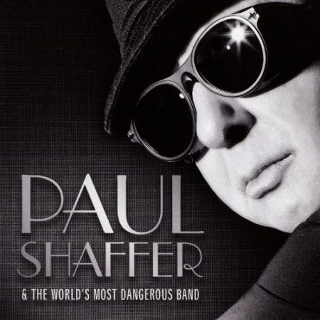 Paul Shaffer & The World’s Most Dangerous Band - Paul Shaffer & The World's Most Dangerous Band