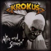 Krokus - Alive & Screamin'