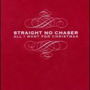Straight No Chaser - All I Want for Christmas [Deluxe Edition] [2CD/1DVD]