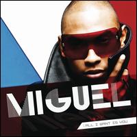 Miguel - All I Want Is You