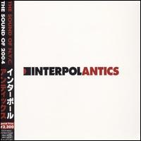 Interpol - Antics [Japan Bonus Tracks]