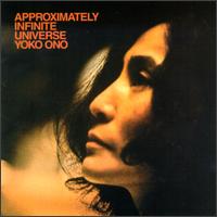 Yoko Ono - Approximately Infinite Universe [Bonus Tracks]