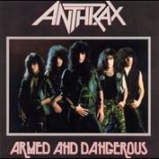 Anthrax - Armed and Dangerous