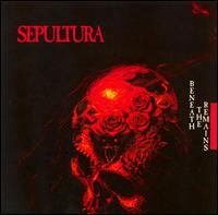 Sepultura - Beneath the Remains [Bonus Tracks]