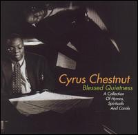Cyrus Chestnut - Blessed Quietness: Collection of Hymns