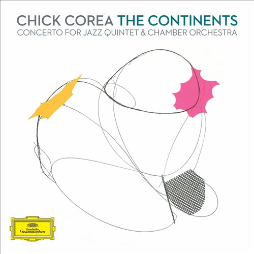 Chick Corea - Continents: Concerto for Jazz Quintet & Chamber Orchestra