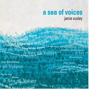 Jamie Ousley - A Sea of Voices