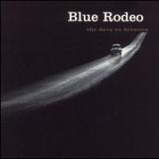 Blue Rodeo - Days in Between