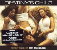Destiny’s Child - Destiny Fulfilled [2005 Tour Edition CD & DVD]