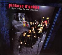 Pinkeye d’Gekko - Dry Clothes for the Drowning