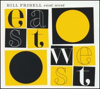 Bill Frisell - East/West