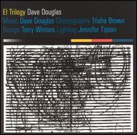 Dave Douglas - El Trilogy