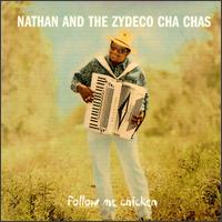 Nathan & The Zydeco Cha Chas - Follow Me Chicken