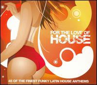 Various Artists - For the Love of House