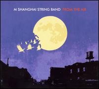 M Shanghai String Band - From the Air