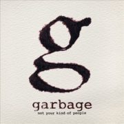 Garbage - Not Your Kind of People [Deluxe Edition]