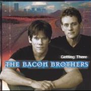 The Bacon Brothers - Getting There [Bonus Tracks]