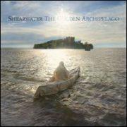 Shearwater - Golden Archipelago
