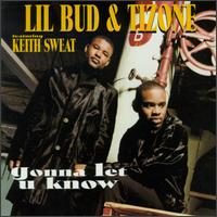 Lil’ Bud & Tizone - Gonna Let U Know