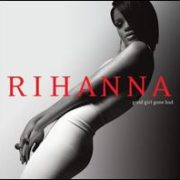 Rihanna - Good Girl Gone Bad [Reloaded] [UK Bonus Track]