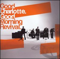 Good Charlotte - Good Morning Revival [Circuit City Exclusive]