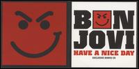 Bon Jovi - Have a Nice Day [Added Value]