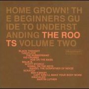 The Roots - Home Grown! The Beginner's Guide to Understanding the Roots