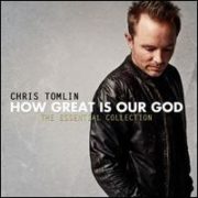 Chris Tomlin - How Great Is Our God: The Essential Collection