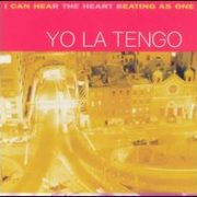Yo La Tengo - I Can Hear the Heart Beating as One