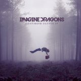 Imagine Dragons - Continued Silence [EP]