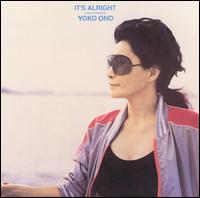 Yoko Ono - It's Alright (I See Rainbows)