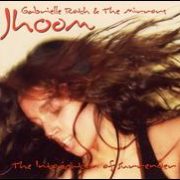Gabrielle Roth & the Mirrors - Jhoom: The Intoxication of Surrender