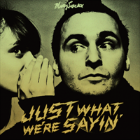 Mikey Jukebox - Just What We're Sayin' (single)