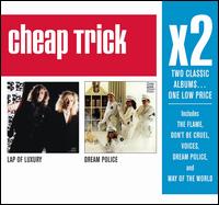Cheap Trick - Lap Of Luxury/Dream Police