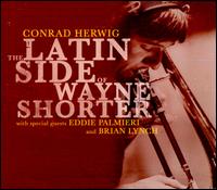 Conrad Herwig - Latin Side of Wayne Shorter