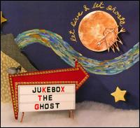 Jukebox the Ghost - Let Live and Let Ghosts