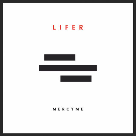 Lifer - Mercy Me