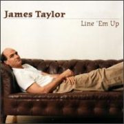 James Taylor - Line 'Em Up