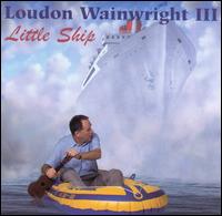 Loudon Wainwright III - Little Ship
