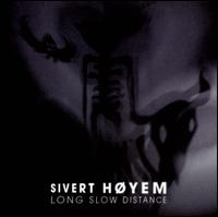Sivert Høyem - Long Slow Distance