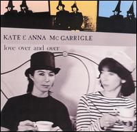 Kate & Anna McGarrigle - Love Over and Over