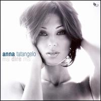 Anna Tatangelo - Mai Dire Mai [Bonus Tracks]
