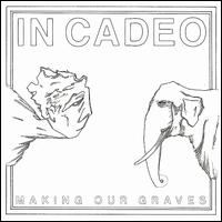 In Cadeo - Making Our Graves